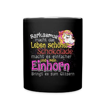Einhorn Einhörner Unicorns Sarkasmus Geschenk - Tasse einfarbig - Schwarz - Vorne