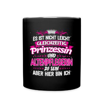 ALTENPFLEGERIN - gleichzeitig Prinzessin - Tasse einfarbig - Schwarz - Vorne
