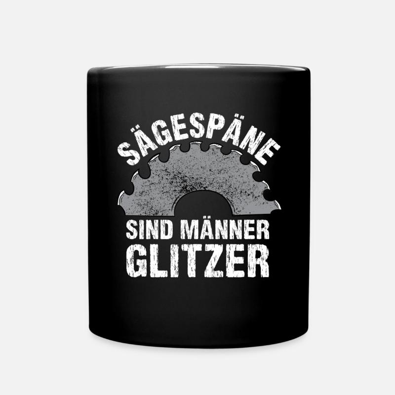 Sägespäne Männer Glitzer Schreiner Geschenk - Tasse einfarbig - Schwarz