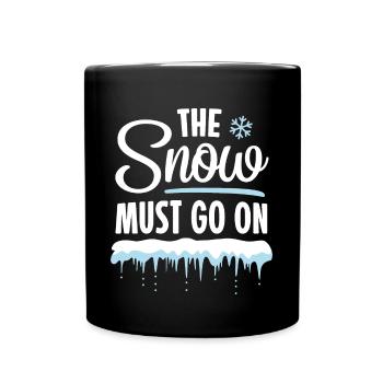THE SNOW MUST GO ON - Full Colour Mug - black - Front