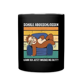Schule Abgeschlossen Wieder Ins Bett Faultier - Tasse einfarbig - Schwarz - Vorne