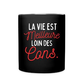 Message humoristique la vie est meilleure - Mug uni - noir - Devant