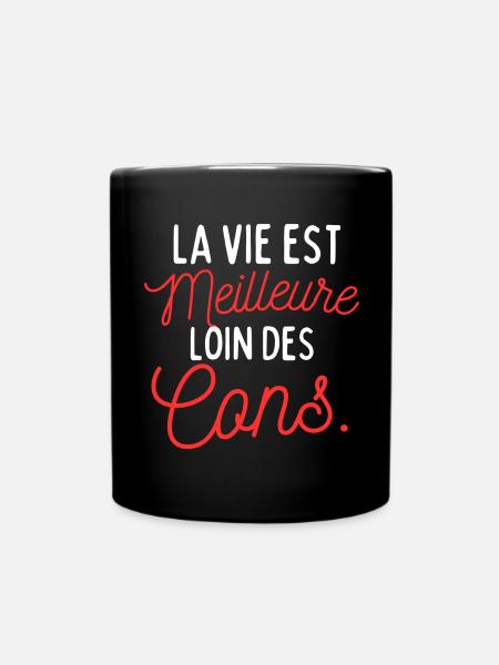 Message humoristique la vie est meilleure - Mug uni - noir