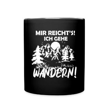 Mir reicht´s ich geh wandern! Wander Geschenk - Tasse einfarbig - Schwarz - Vorne