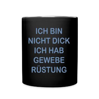 Lustige Sprüche Geweberüstung Nicht Dick - Tasse einfarbig - Schwarz - Vorne