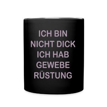 Lustige Sprüche Geweberüstung Nicht Dick - Tasse einfarbig - Schwarz - Vorne