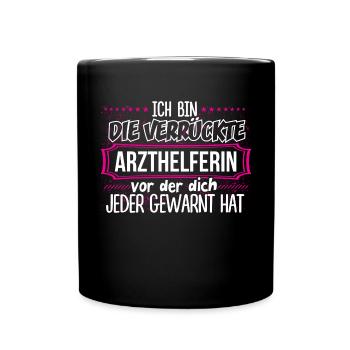 ARZTHELFERIN - Verrückt - Tasse einfarbig - Schwarz - Vorne