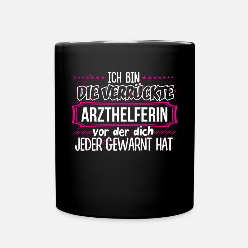 ARZTHELFERIN - Verrückt - Tasse einfarbig - Schwarz