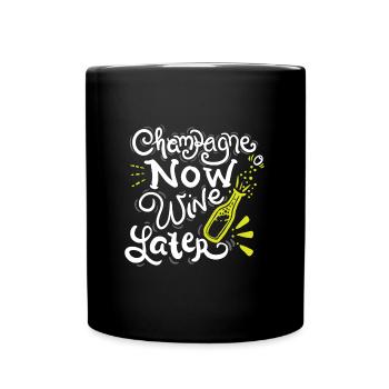 NEW YEARS EVE now Wine later - Full Colour Mug - black - Front