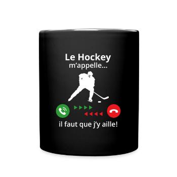 le hockey m'appelle...il faut que j'y aille ! - Mug uni - noir - Devant