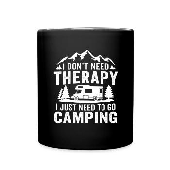 i don't need therapy i just need to go camping - Full Colour Mug - black - Front