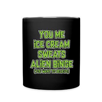 UFO Movie Binge and Ice Cream - Full Colour Mug - black - Front