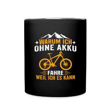 warum ich ohne akku fahre weil ich es kann mtb - Tasse einfarbig - Schwarz - Vorne
