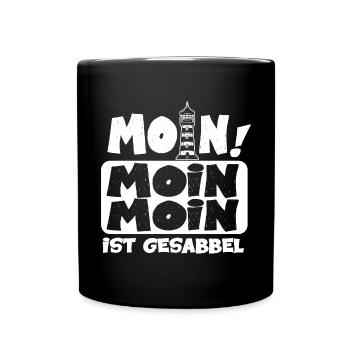 Moin Moin ist Gesabbel Leuchtturm Wellen Meer - Tasse einfarbig - Schwarz - Vorne