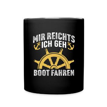 Mir reichts ich geh boot fahren - Tasse einfarbig - Schwarz - Vorne