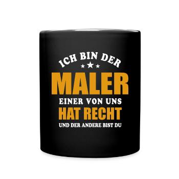 Ich bin der Maler - einer von uns hat Recht - Tasse einfarbig - Schwarz - Vorne
