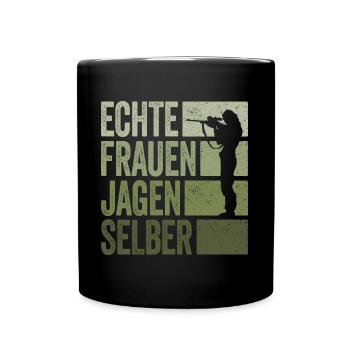 Jagd Jäger Jägerin Echte Frauen Jagen Selber - Tasse einfarbig - Schwarz - Vorne