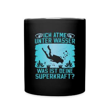 Ich atme unter Wasser Was ist deine Superkraft - Tasse einfarbig - Schwarz - Vorne
