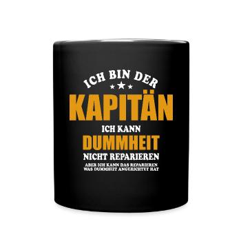 Ich bin Kapitän ich kann Dummheit nicht reparieren - Tasse einfarbig - Schwarz - Vorne