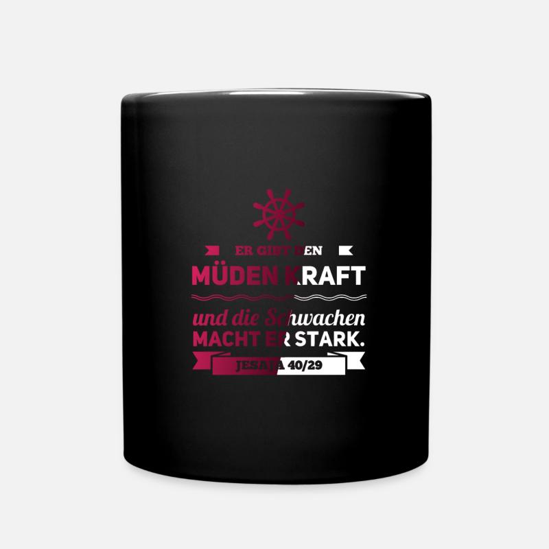 Er gibt den Müden Kraft und die Schwachen Stark - Tasse einfarbig - Schwarz