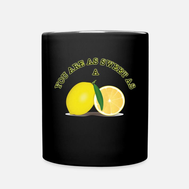 U Are As Sweet As A Lemon - Full Colour Mug - black