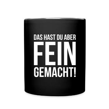 Das hast Du aber fein gemacht! - Tasse einfarbig - Schwarz - Vorne