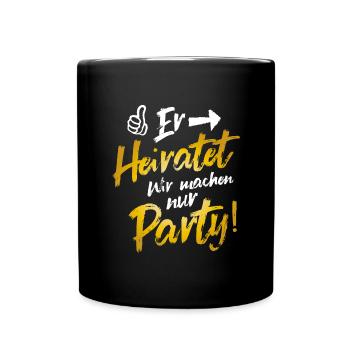 er heiratet wir machen party - Tasse einfarbig - Schwarz - Vorne