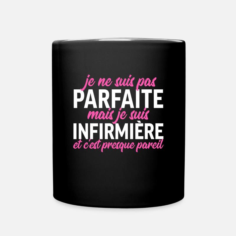 Je ne suis pas parfaite, je suis infirmière - Mug uni - noir