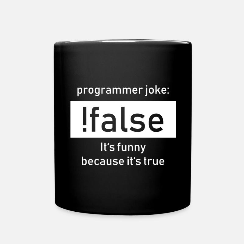 Programmer Joke: !false It's Funny Beacause true - Tasse einfarbig - Schwarz