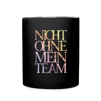 nicht ohne mein team - Tasse einfarbig - Schwarz - Vorne