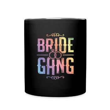 Bride Gang Team Braut - Full Colour Mug - black - Front