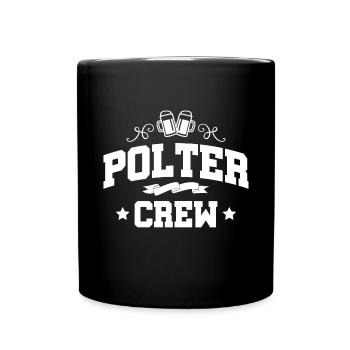 Polter Crew Polterabend Team - Tasse einfarbig - Schwarz - Vorne