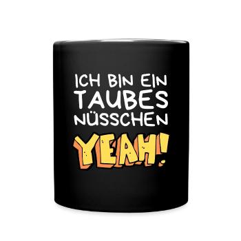Ich bin ein taubes Nüsschen yeah Spruch Fersehen - Tasse einfarbig - Schwarz - Vorne