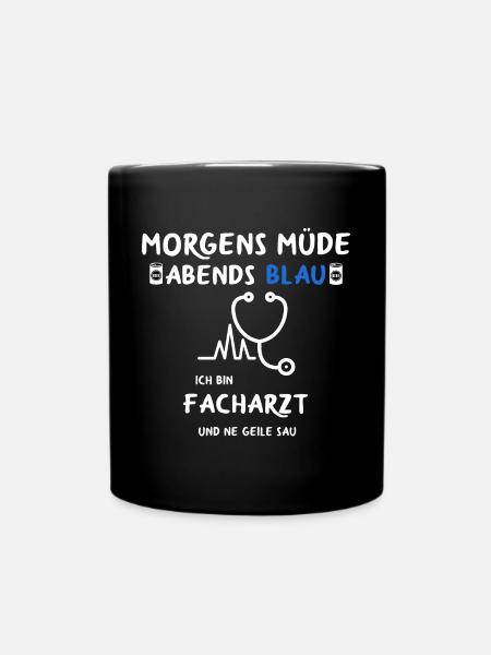 Facharzt Arzt Mediziner Doktor Geschenkidee Spruch - Tasse einfarbig - Schwarz