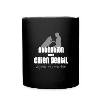 Attention .. chien gentil ! Jamais sans mon chien. - Mug uni - noir - Devant