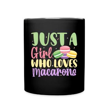 Just A Girl Who Loves Macarons Funny Macaron - Tasse einfarbig - Schwarz - Vorne