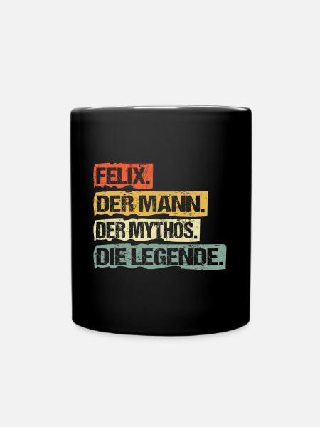 Felix Mann Vorname Lustig Spruch Geburtstagsgesche - Tasse einfarbig - Schwarz