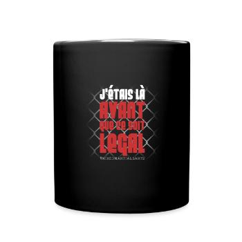 J'étais là avant que ce soit legal - MMA - Mug uni - noir - Devant
