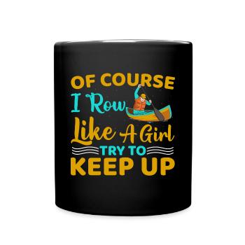 Funny Row Like A Girl Rowing - Tasse einfarbig - Schwarz - Vorne