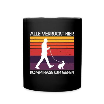 Alle Verrückt Hier Komm Hase Wir Gehen Kaninchen - Tasse einfarbig - Schwarz - Vorne