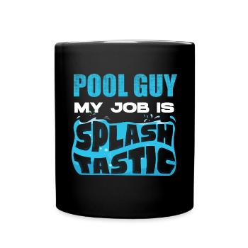Pool Guy Cleaner Pool Service My Job Is Splash - Tasse einfarbig - Schwarz - Vorne