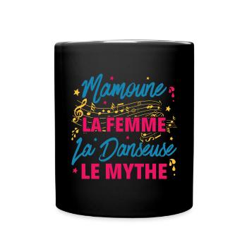 mamoune la femme danseuse le mythe la légende - Mug uni - noir - Devant