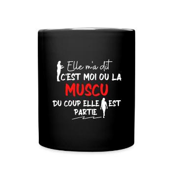 C'est moi ou la muscu / cadeau / humour - Mug uni - noir - Devant