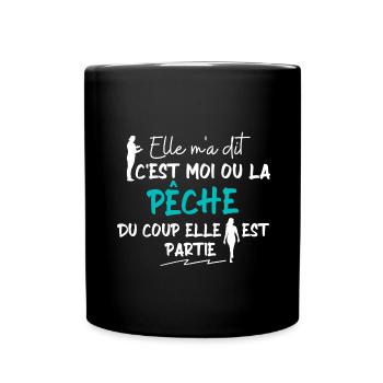 C'est moi ou la pêche / Pêcheur / Cadeau - Mug uni - noir - Devant