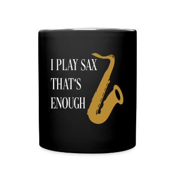 Je joue du saxophone - ça suffit - Mug uni - noir - Devant