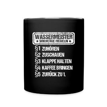 Wassermeister Spruch Lustig regeln - Tasse einfarbig - Schwarz - Vorne