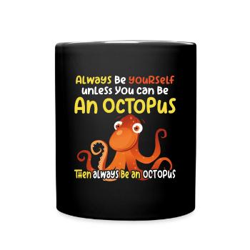 Sei ein Oktopus - lustiges Oktopusdesign - Tasse einfarbig - Schwarz - Vorne
