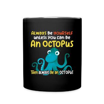 Sei ein Oktopus - lustiges Oktopusdesign - Tasse einfarbig - Schwarz - Vorne