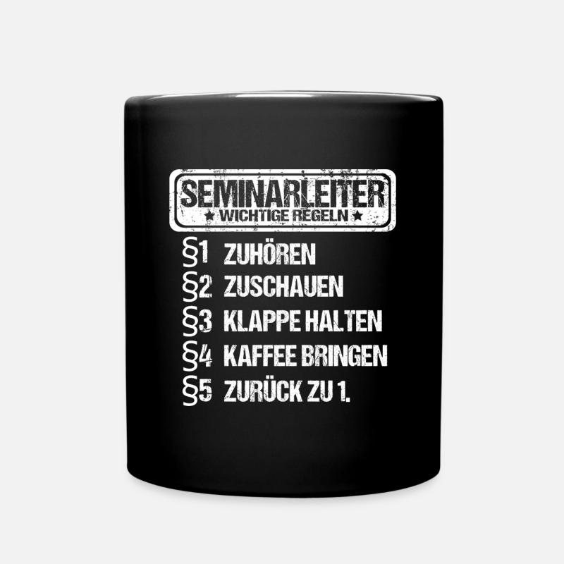 Seminarleiter Seminar Regeln Sprüche Spruch Lustig - Tasse einfarbig - Schwarz