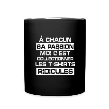 Humour passion t-shirt ridicule collection - Mug uni - noir - Devant